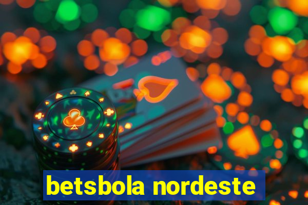 betsbola nordeste